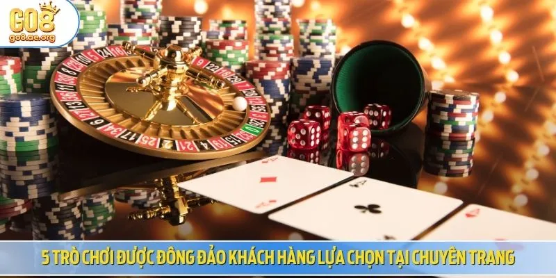 5 trò chơi được đông đảo khách hàng lựa chọn tại chuyên trang